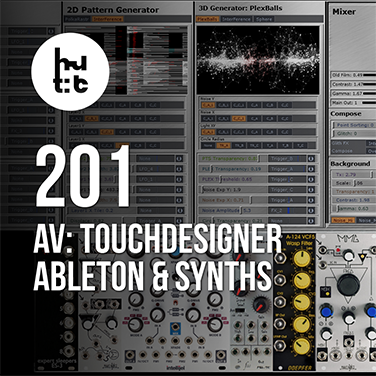 TouchDesigner 201: AV LIVE using Ableton & Modular Synths